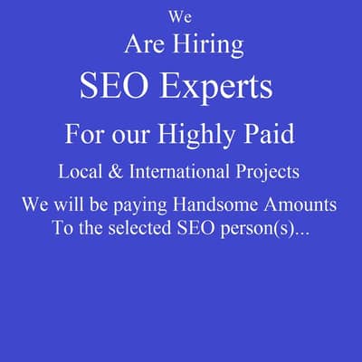 We are hiring SEO Experts | Highly Paid SEO Projects | Online SEO Jobs