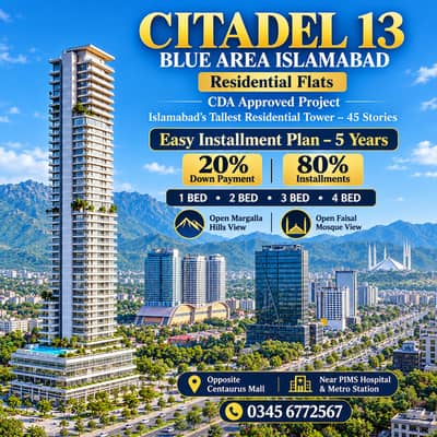 Blue Area CITADEL 13 Residential Flat 1 BED 2 BED 3 BED 4 BED Easy Installment 5 Year 20% DownPayment 80% Installment