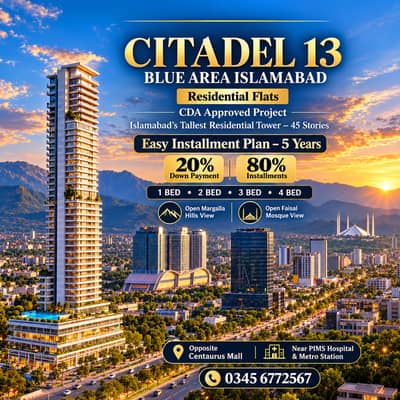 Blue Area CITADEL 13 Residential Flat 1 BED 2 BED 3 BED 4 BED Easy Installment 5 Year 20% DownPayment 80% Installment