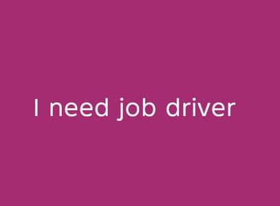 I need driver job