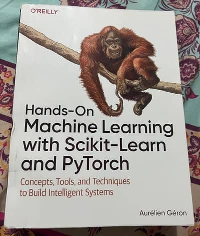 Hands-on Machine Learning with Scikit-Learn and PytTorch