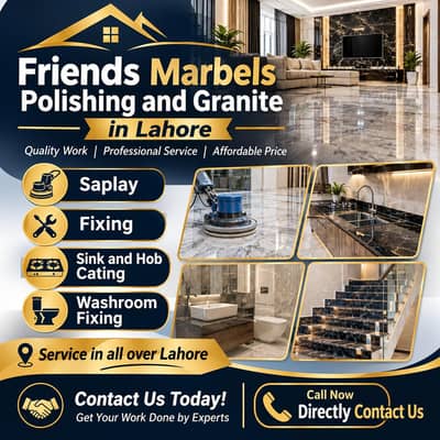 Friends Marbels Polishing and Granite – Your Trusted Choice in Lahore!