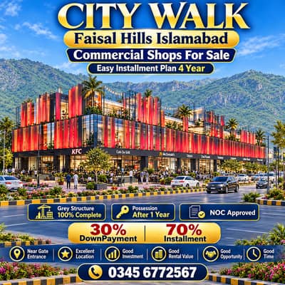 FAISAL HILL CITY WALK Commercial Shops Easy Installment Plan 4 Year Possession After 1 Year